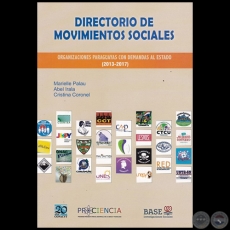 DIRECTORIO DE MOVIMIENTOS SOCIALES: ORGANIZACIONES PARAGUAYAS CON DEMANDAS AL ESTADO (2013-2017) - Autores: MARIELLE PALAU / ABEL IRALA / CRISTINA CORONEL - Año 2017